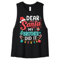 Dear Santa My Brother Did It Funny Christmas Girl Boy Women's Racerback Cropped Tank