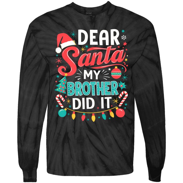 Dear Santa My Brother Did It Funny Christmas Girl Boy Tie-Dye Long Sleeve Shirt