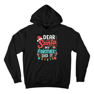 Dear Santa My Brother Did It Funny Christmas Girl Boy Tall Hoodie