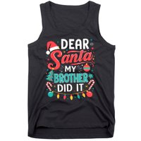 Dear Santa My Brother Did It Funny Christmas Girl Boy Tank Top