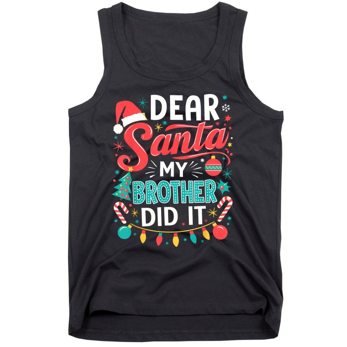 Dear Santa My Brother Did It Funny Christmas Girl Boy Tank Top