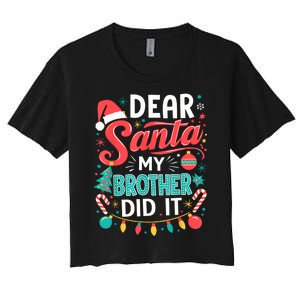 Dear Santa My Brother Did It Funny Christmas Girl Boy Women's Crop Top Tee