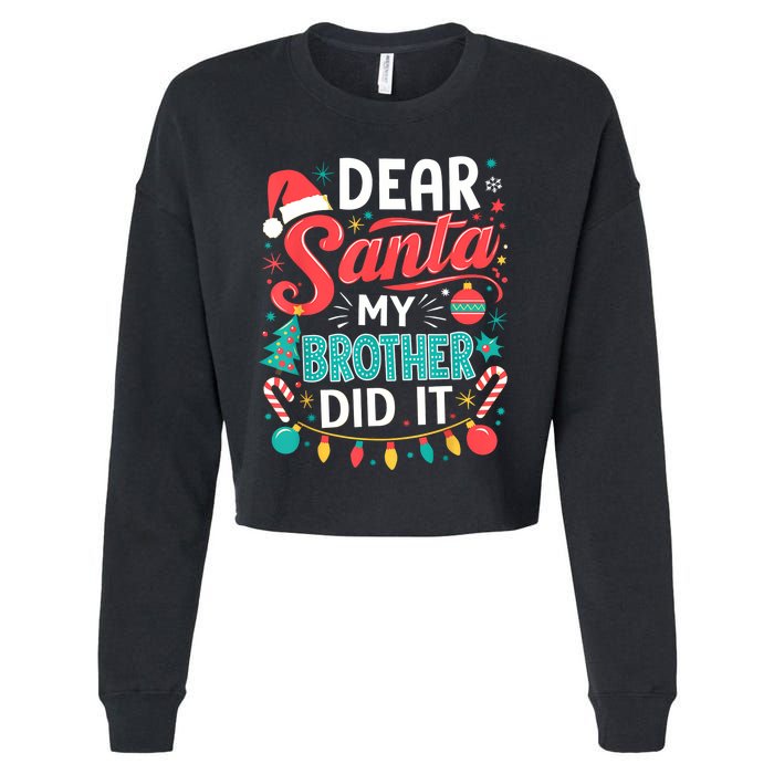 Dear Santa My Brother Did It Funny Christmas Girl Boy Cropped Pullover Crew