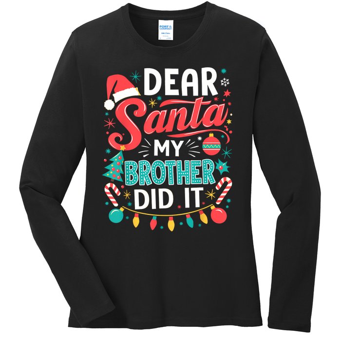 Dear Santa My Brother Did It Funny Christmas Girl Boy Ladies Long Sleeve Shirt