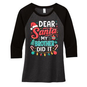 Dear Santa My Brother Did It Funny Christmas Girl Boy Women's Tri-Blend 3/4-Sleeve Raglan Shirt