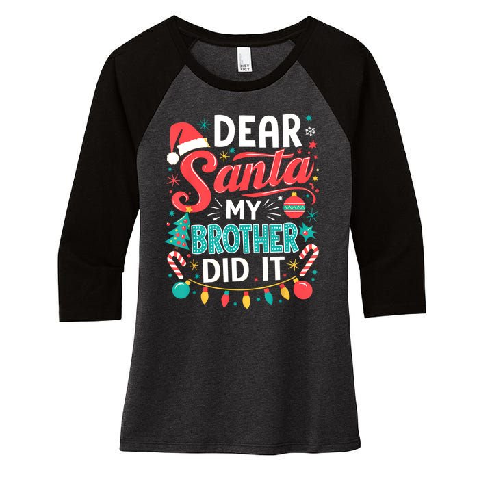 Dear Santa My Brother Did It Funny Christmas Girl Boy Women's Tri-Blend 3/4-Sleeve Raglan Shirt