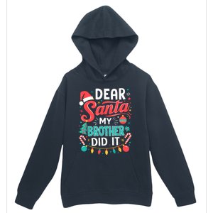 Dear Santa My Brother Did It Funny Christmas Girl Boy Urban Pullover Hoodie