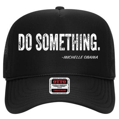 Do Something Michelle Obama High Crown Mesh Back Trucker Hat