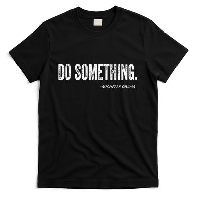 Do Something Michelle Obama T-Shirt