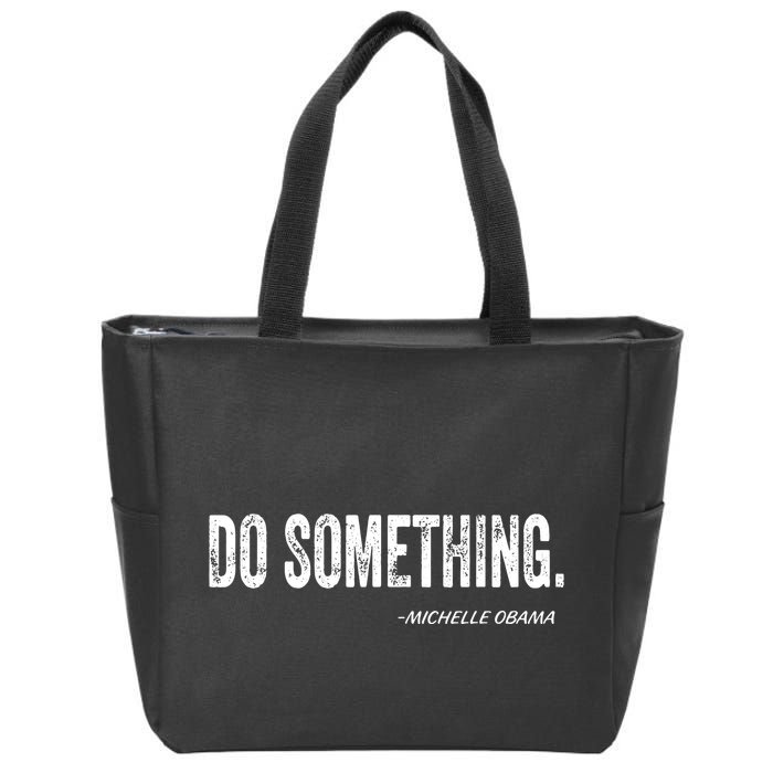 Do Something Michelle Obama Zip Tote Bag