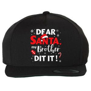 Dear Santa My Brother Did It For Matching Christmas Sister Gift.png Wool Snapback Cap