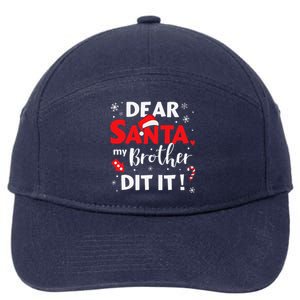 Dear Santa My Brother Did It For Matching Christmas Sister Gift.png 7-Panel Snapback Hat