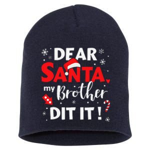 Dear Santa My Brother Did It For Matching Christmas Sister Gift.png Short Acrylic Beanie