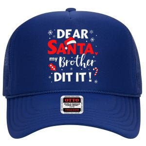 Dear Santa My Brother Did It For Matching Christmas Sister Gift.png High Crown Mesh Back Trucker Hat