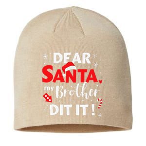 Dear Santa My Brother Did It For Matching Christmas Sister Gift.png Sustainable Beanie