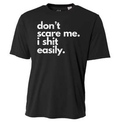 DonT Scare Me I Shit Easily Funny Sarcasm Quote Cooling Performance Crew T-Shirt