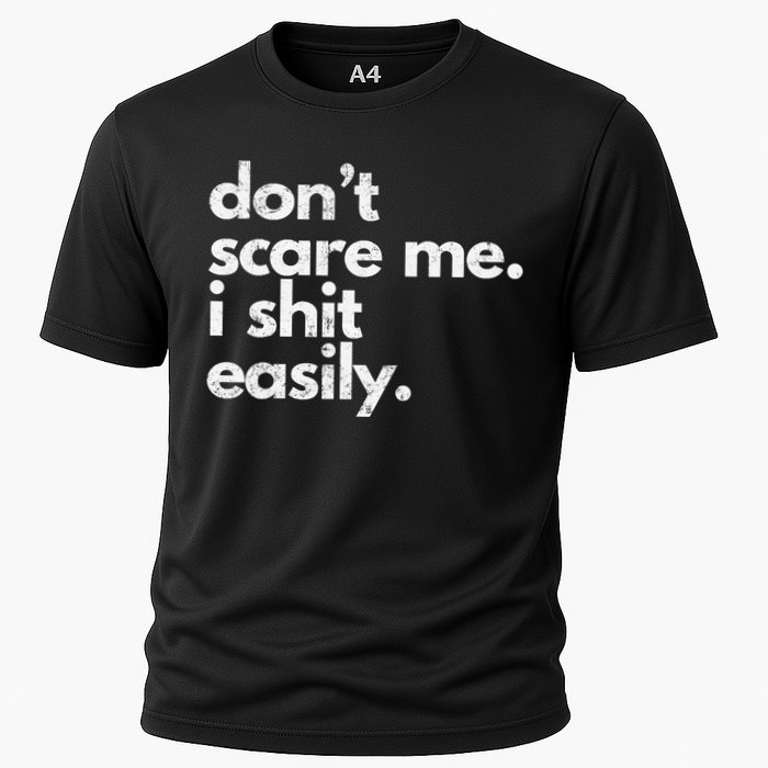 DonT Scare Me I Shit Easily Funny Sarcasm Quote Performance Shirt
