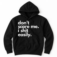 DonT Scare Me I Shit Easily Funny Sarcasm Quote Hoodie