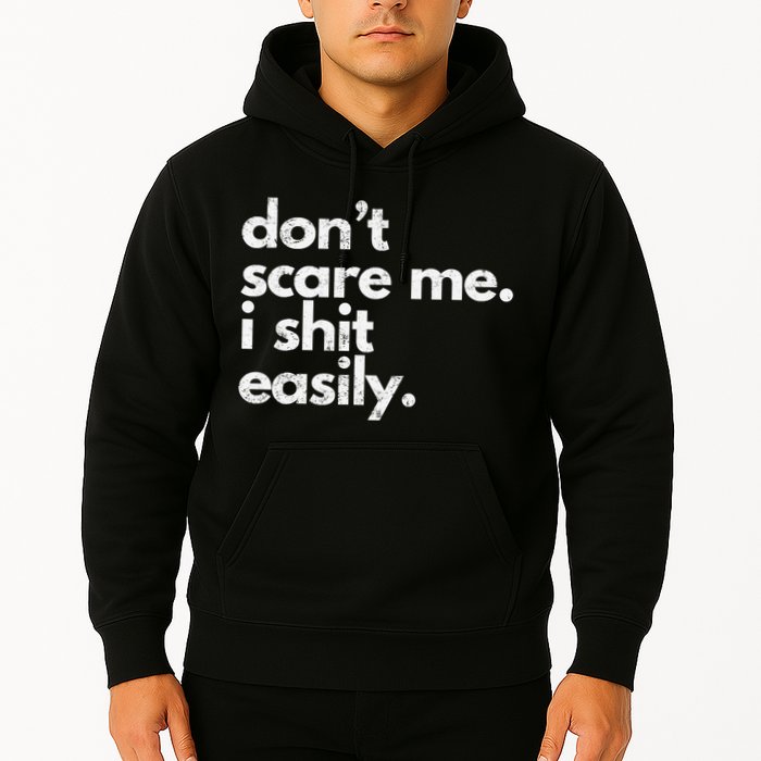 DonT Scare Me I Shit Easily Funny Sarcasm Quote Hoodie