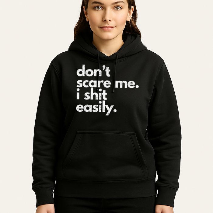 DonT Scare Me I Shit Easily Funny Sarcasm Quote Hoodie