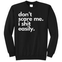 DonT Scare Me I Shit Easily Funny Sarcasm Quote Sweatshirt