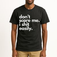 DonT Scare Me I Shit Easily Funny Sarcasm Quote Tall T-Shirt