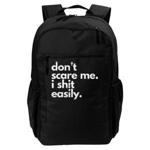 DonT Scare Me I Shit Easily Funny Sarcasm Quote Daily Commute Backpack