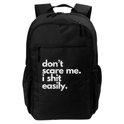 DonT Scare Me I Shit Easily Funny Sarcasm Quote Daily Commute Backpack