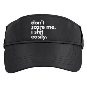 DonT Scare Me I Shit Easily Funny Sarcasm Quote Adult Drive Performance Visor