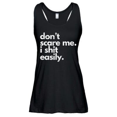 DonT Scare Me I Shit Easily Funny Sarcasm Quote Ladies Essential Flowy Tank