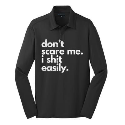 DonT Scare Me I Shit Easily Funny Sarcasm Quote Silk Touch Performance Long Sleeve Polo