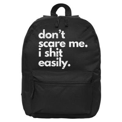 DonT Scare Me I Shit Easily Funny Sarcasm Quote 16 in Basic Backpack