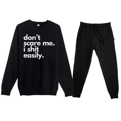 DonT Scare Me I Shit Easily Funny Sarcasm Quote Premium Crewneck Sweatsuit Set