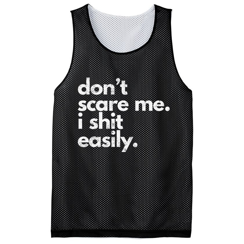 DonT Scare Me I Shit Easily Funny Sarcasm Quote Mesh Reversible Basketball Jersey Tank
