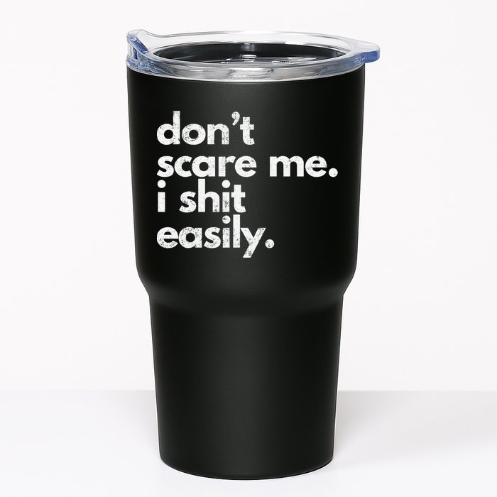 DonT Scare Me I Shit Easily Funny Sarcasm Quote Tumbler