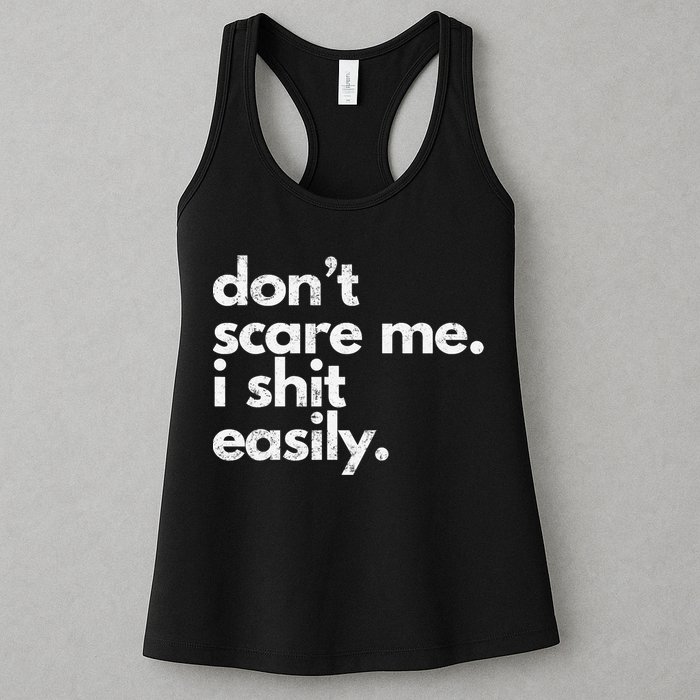 DonT Scare Me I Shit Easily Funny Sarcasm Quote Womens Tank Top