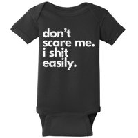 DonT Scare Me I Shit Easily Funny Sarcasm Quote Baby Bodysuit