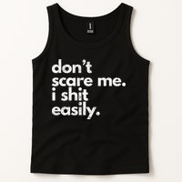 DonT Scare Me I Shit Easily Funny Sarcasm Quote Tank Top