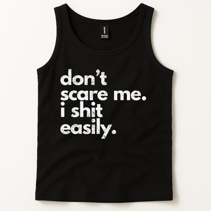DonT Scare Me I Shit Easily Funny Sarcasm Quote Tank Top