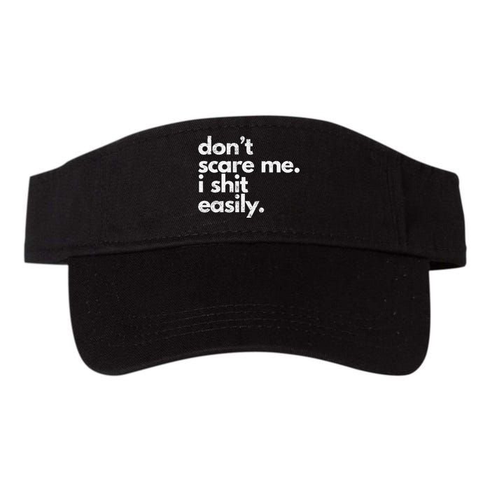 DonT Scare Me I Shit Easily Funny Sarcasm Quote Visor