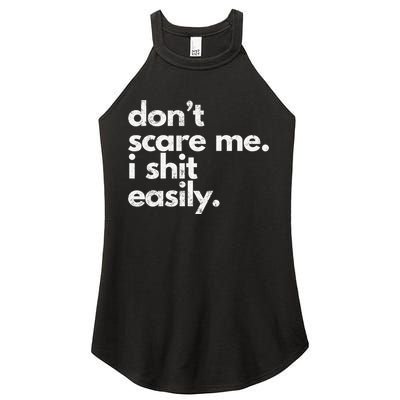DonT Scare Me I Shit Easily Funny Sarcasm Quote Women's Perfect Tri Rocker Tank