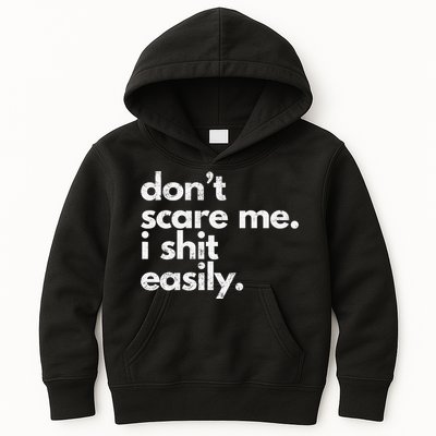 DonT Scare Me I Shit Easily Funny Sarcasm Quote Kids Hoodie