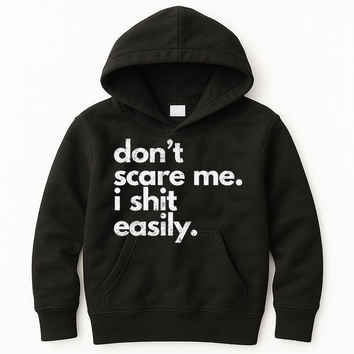 DonT Scare Me I Shit Easily Funny Sarcasm Quote Kids Hoodie