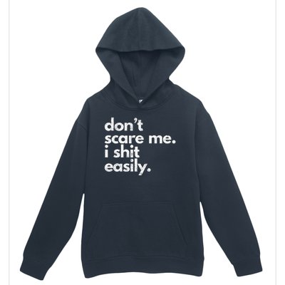 DonT Scare Me I Shit Easily Funny Sarcasm Quote Urban Pullover Hoodie