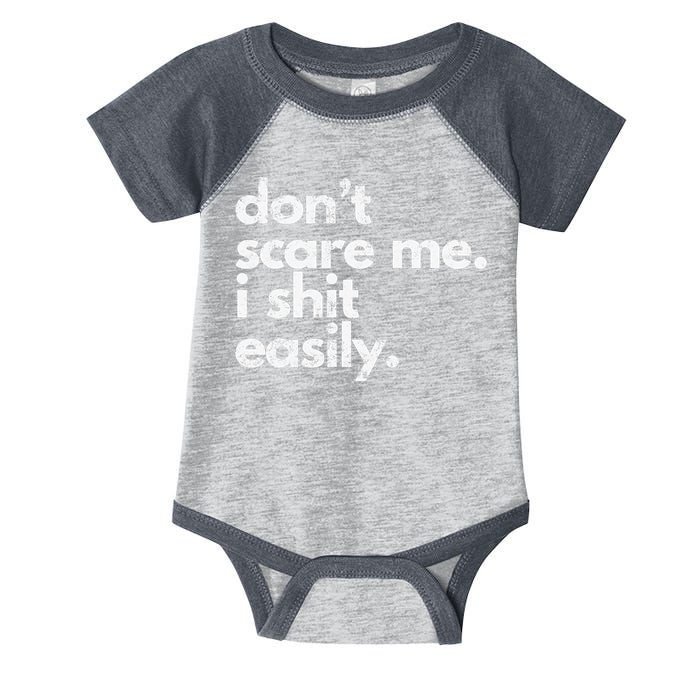 DonT Scare Me I Shit Easily Funny Sarcasm Quote Infant Baby Jersey Bodysuit