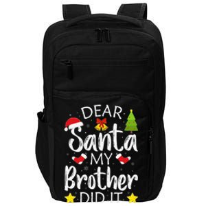 Dear Santa My Brother Did It Funny Christmas Pajamas.png Impact Tech Backpack