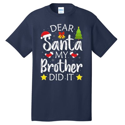 Dear Santa My Brother Did It Funny Christmas Pajamas.png Tall T-Shirt