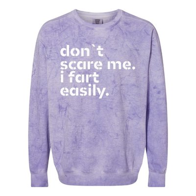 DonT Scare Me I Fart Easily Funny Sarcastic Humor Hilarious Colorblast Crewneck Sweatshirt