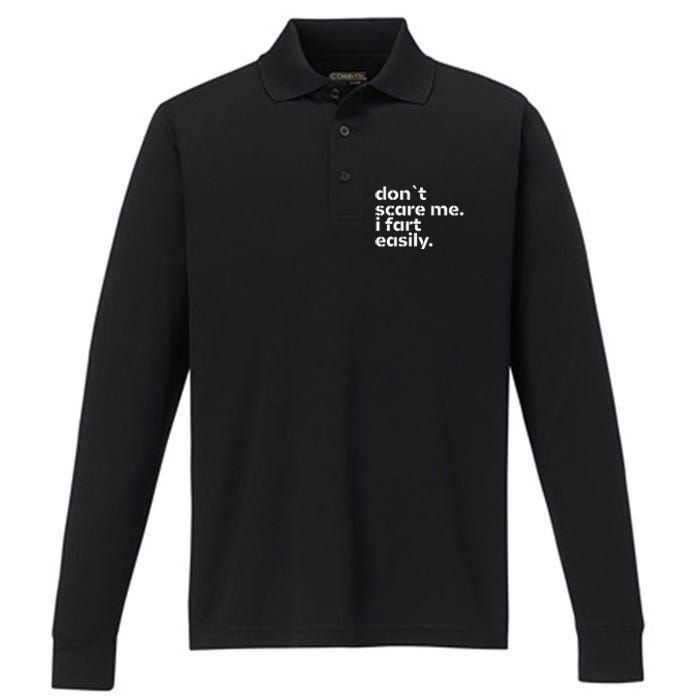 DonT Scare Me I Fart Easily Funny Sarcastic Humor Hilarious Performance Long Sleeve Polo