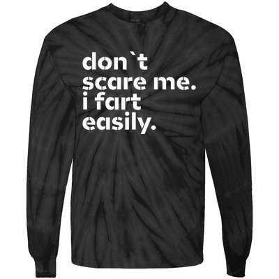 DonT Scare Me I Fart Easily Funny Sarcastic Humor Hilarious Tie-Dye Long Sleeve Shirt